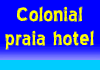 Hotel Colonial Praia